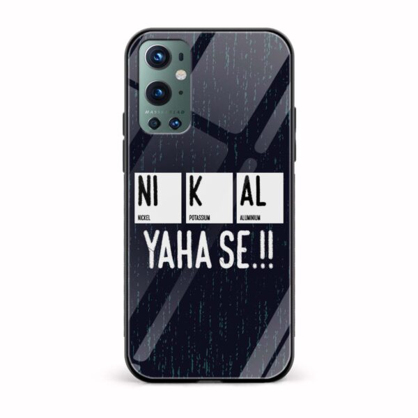 NI K AL YAHA SE!! Printed Glass Back Phone Case