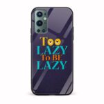 Too Lazy To Be Lazy Printed Glass Back Phone Case