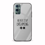 Never Stop Dreaming Glass Back Phone Case