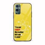 I'm not Crazy,my mother had me Tested Glass Back Phone Case