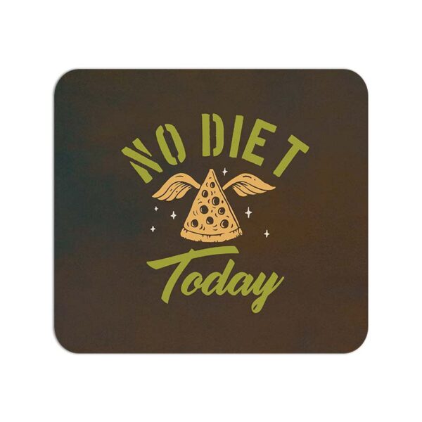 No Diet Today Printed Mouse Pad