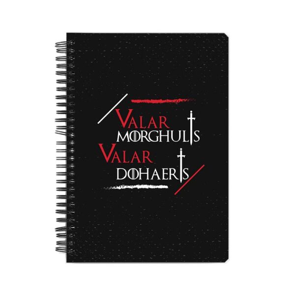 Valar Morghulis Valar Dohaers Printed Notebook