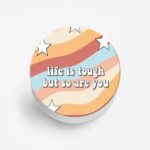 Life Is Tough But So Are You Printed Phone Grip Holder & Stand - Image 2