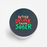 Better Drunk Than Sobber  Printed Phone Grip Holder & Stand - Image 2