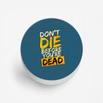 Don't Die Before You're Dead Printed Phone Grip Holder & Stand - Image 2
