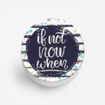 If Not Now When  Printed Phone Grip Holder & Stand - Image 2