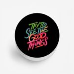 Try To See The Good Things  Printed Phone Grip Holder & Stand - Image 2