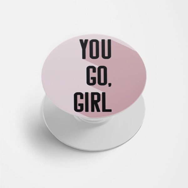 You Go Girl Printed Phone Grip Holder & Stand