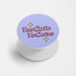 Too Cute Too Care Printed Phone Grip Holder & Stand