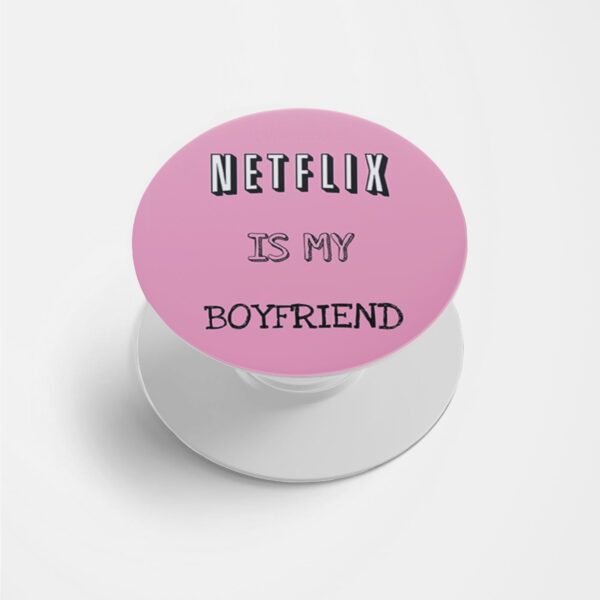 Netflix Is My Boyfriend Printed Phone Grip Holder & Stand