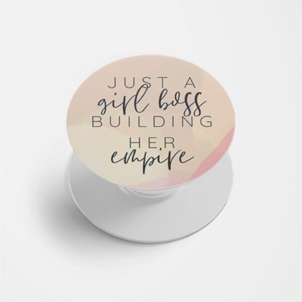 Just a GirlBoss Building her Empire Printed Phone Grip Holder & Stand