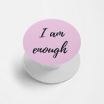I am Enough Printed Phone Grip Holder & Stand