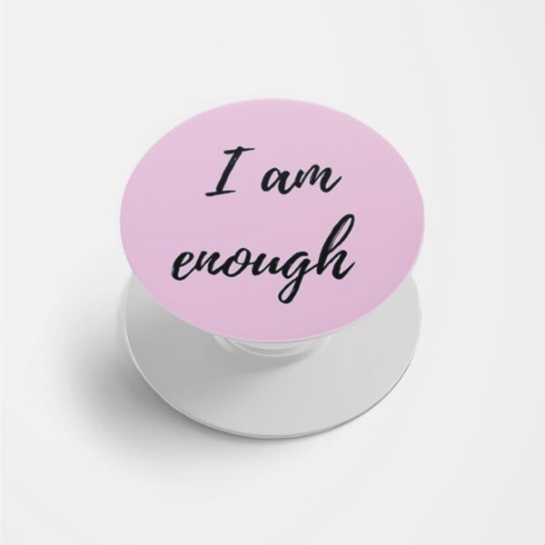 I am Enough Printed Phone Grip Holder & Stand