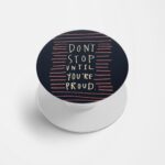 Typography - Don't Stop Printed Phone Grip Holder & Stand
