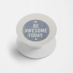 Typography - Be Awesome Today Printed Phone Grip Holder & Stand
