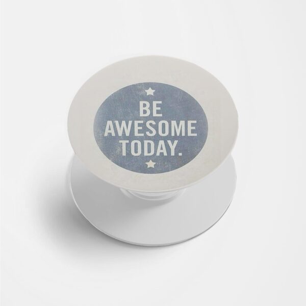Typography - Be Awesome Today Printed Phone Grip Holder & Stand