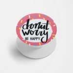 Typography- Don't Worry Printed Phone Grip Holder & Stand