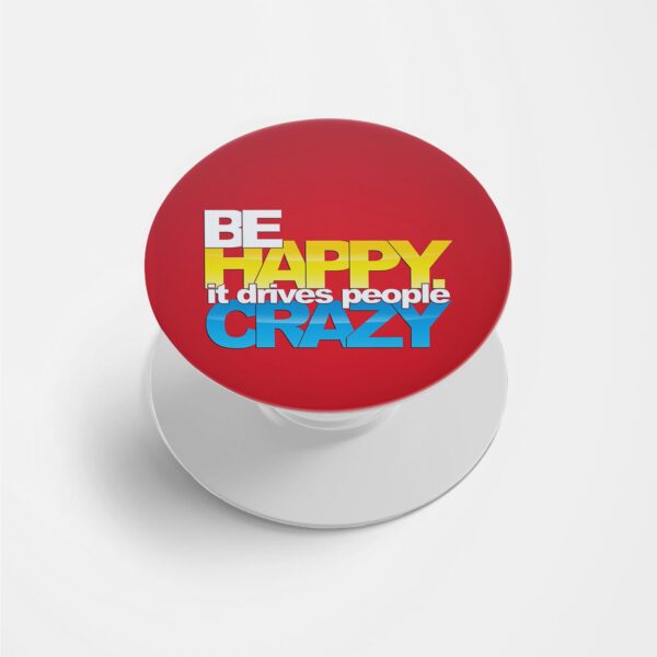 Typography - Be Happy  Printed Phone Grip Holder & Stand