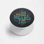 A Man Without A Beard Is Not A Man Printed Phone Grip Holder & Stand
