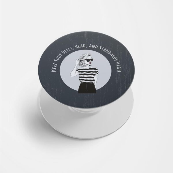 Keep Your Heels,Head, and Standards High Printed Phone Grip Holder & Stand