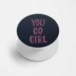 You Go Girl Printed Phone Grip Holder & Stand
