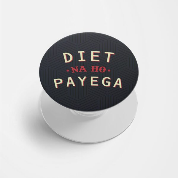 Diet Na Ho Payega Printed Phone Grip Holder & Stand