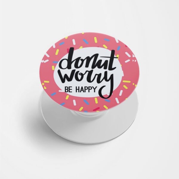 Donut Worry Be Happy Printed Phone Grip Holder & Stand