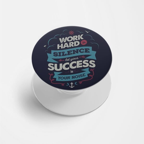Work Hard In Silence Printed Phone Grip Holder & Stand
