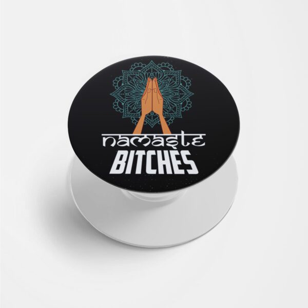 NAMASTE BITCHES Printed Phone Grip Holder & Stand