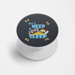 All I Need Is Sleep Printed Phone Grip Holder & Stand