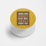 Apni Toh Gaali Par Bhi Taali Padti Hai Printed Phone Grip Holder & Stand