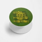 Beat tTe Odds And Trust Your Instincts Printed Phone Grip Holder & Stand