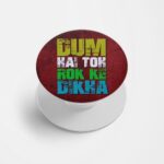 Dum Hai Toh Rok Ke Dikha Printed Phone Grip Holder & Stand