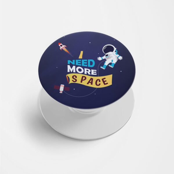 I Need More Space Printed Phone Grip Holder & Stand