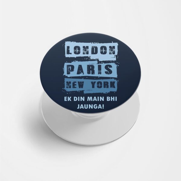 London Paris NewYork EK Din Main Bhi Jaunga Printed Phone Grip Holder & Stand