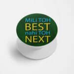 Mili Toh BEST Nahi Toh NEXT Printed Phone Grip Holder & Stand