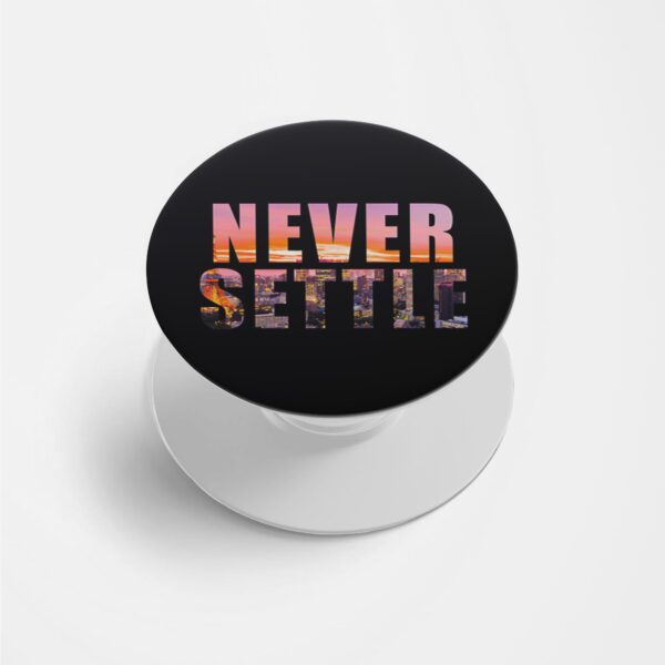 Never Settle Printed Phone Grip Holder & Stand