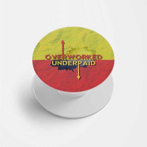 Overworked Underpaid Printed Phone Grip Holder & Stand