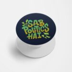 Sab Politics Hai Printed Phone Grip Holder & Stand