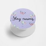 Stay Curious  Printed Phone Grip Holder & Stand