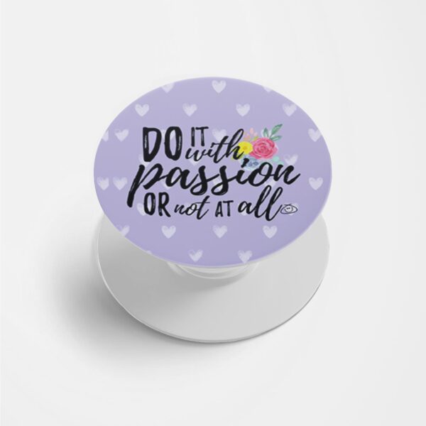 Do With Passion Or Not At All Printed Phone Grip Holder & Stand