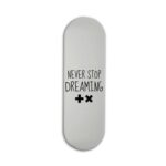 Never Stop Dreaming Printed Slider Phone Grip Holder