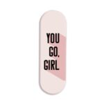You Go Girl Printed Slider Phone Grip Holder