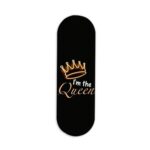 I'm the Queen Printed Slider Phone Grip Holder