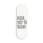 Alexa Skip To Friday Printed Slider Phone Grip Holder