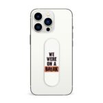 We Were On A Break Printed Slider Phone Grip Holder - Image 3
