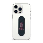 You Go Girl Printed Slider Phone Grip Holder - Image 3