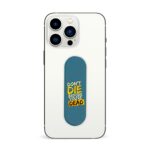 Don't Die Before You're Dead Printed Slider Phone Grip Holder - Image 3