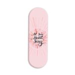 Typography - Let Your Heart Sing Printed Slider Phone Grip Holder