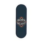 Born To Wear A Beard Printed Slider Phone Grip Holder